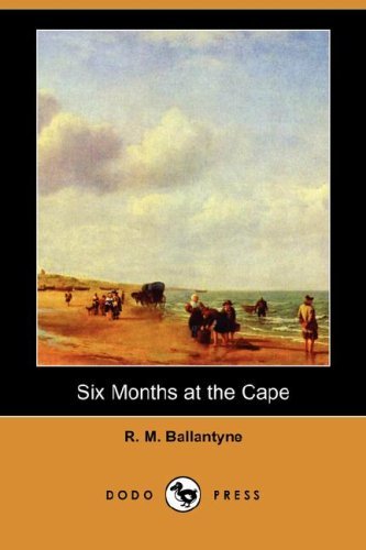 Six Months at the Cape [ePUB]